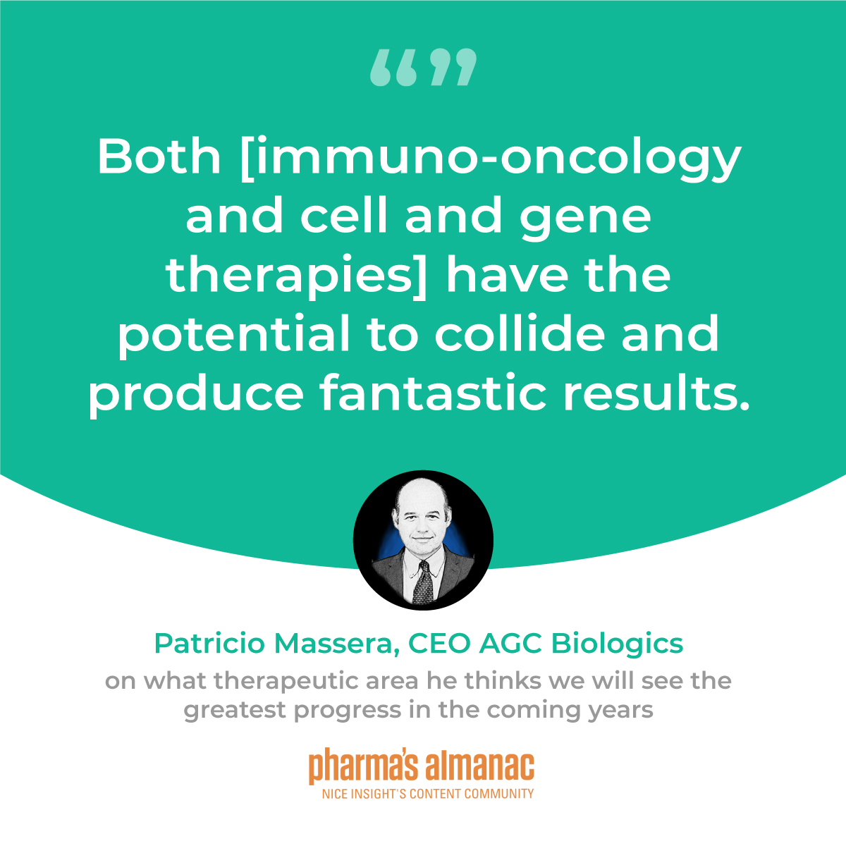 Patricia Massera quote: Both immuno-oncology and cell and gene therapies have the potential to collide and produce fantastic results.