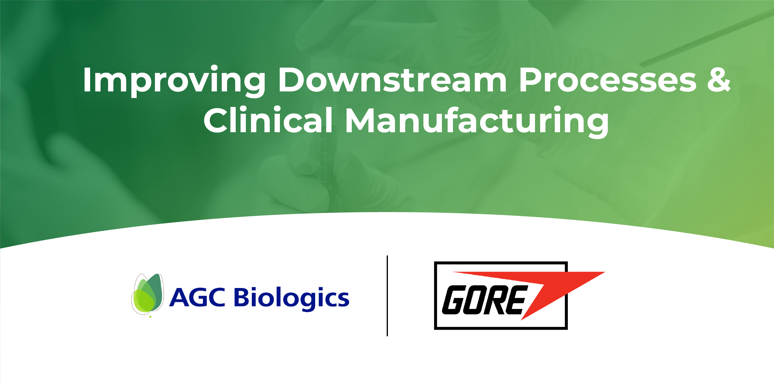 Improving downstream processes & Clinical Manufacturing with GORE