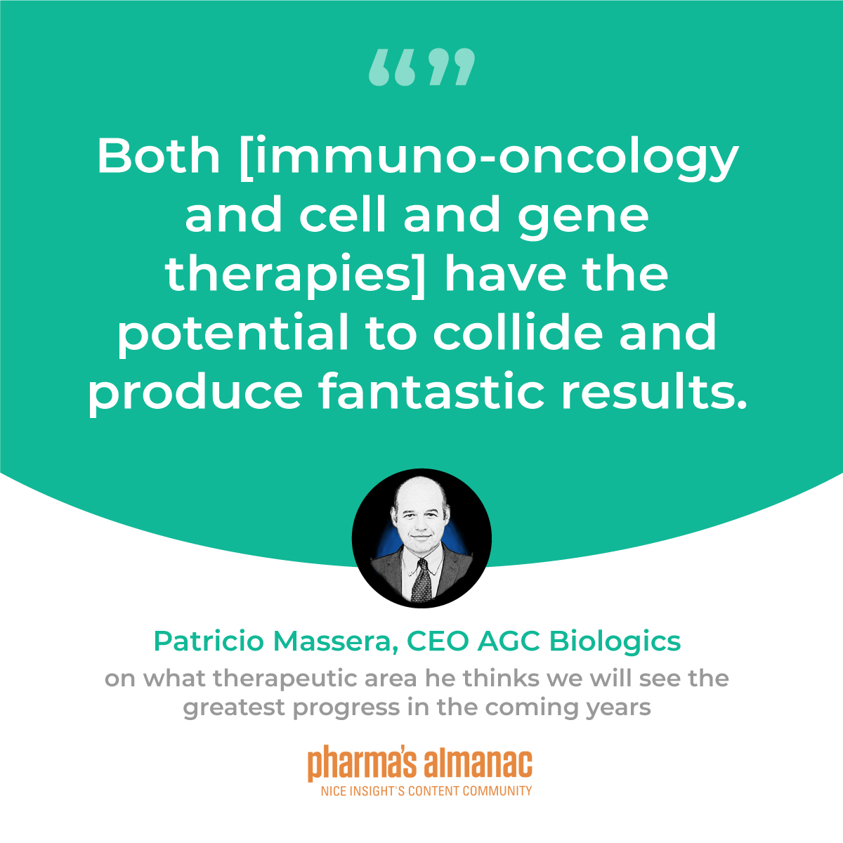 Patricia Massera quote: Both immuno-oncology and cell and gene therapies have the potential to collide and produce fantastic results.