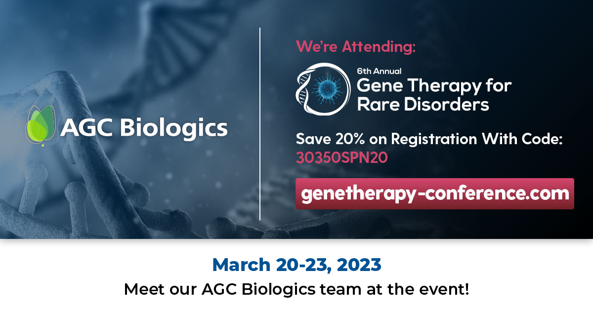 The 6th Annual Gene Therapy for Rare Disorders event is March 20-23, 2023. Join AGC Bio at the event!